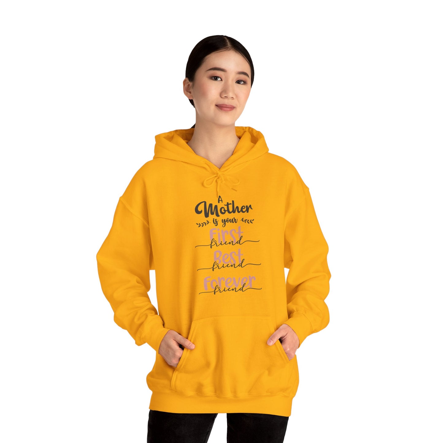 A Mother is your first, best and forever friend - Unisex Heavy Blend™ Hooded Sweatshirt