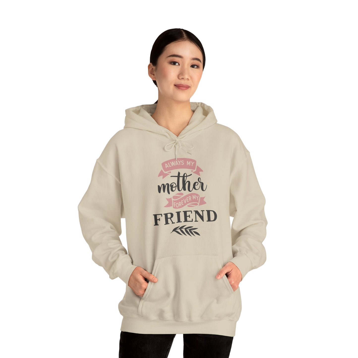 Always my mother forever my friend - Unisex Heavy Blend™ Hooded Sweatshirt