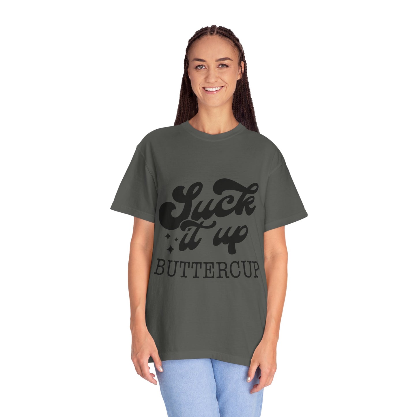 Suck it up buttercup - Unisex Garment-Dyed T-shirt