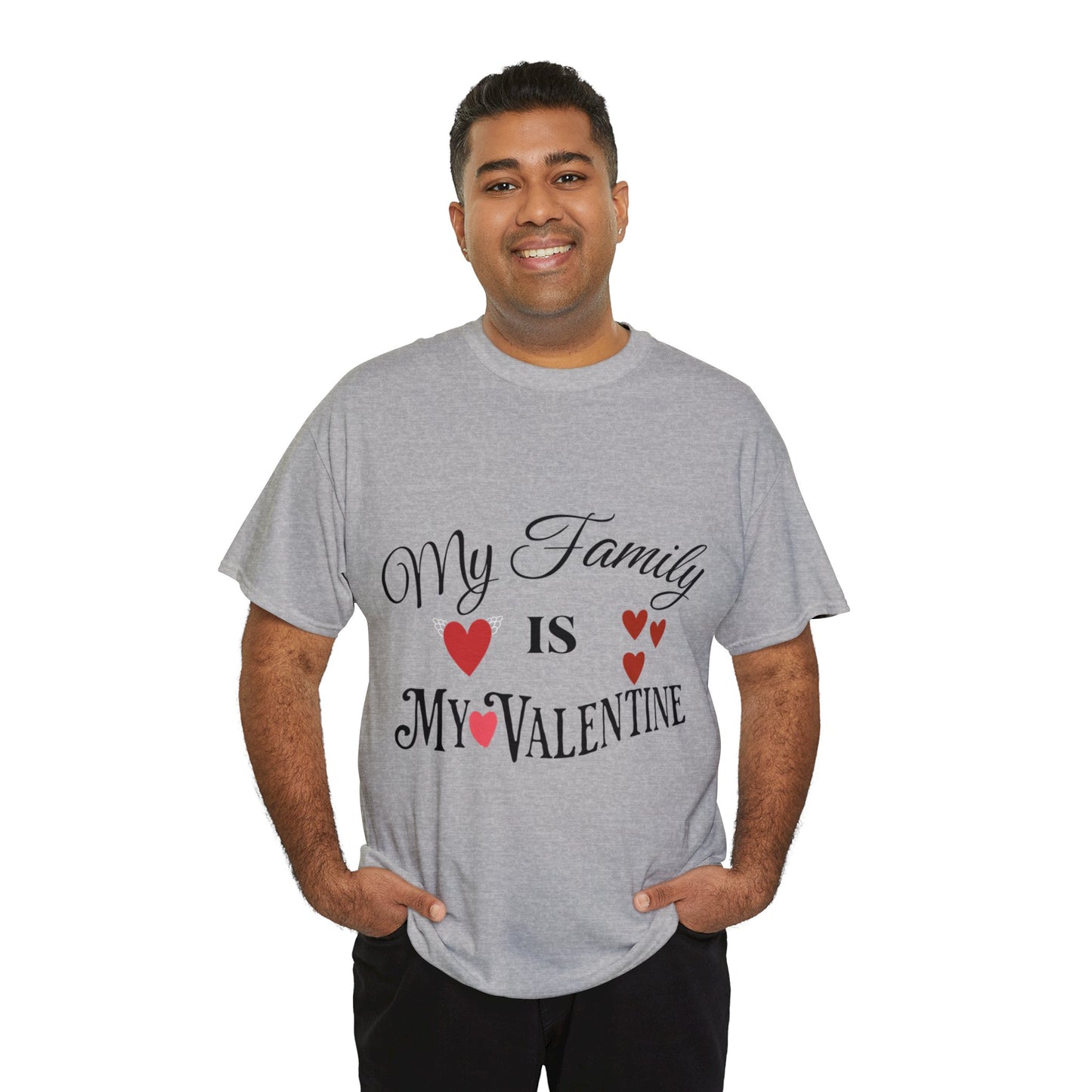 My family is my valentine - Unisex Heavy Cotton Tee