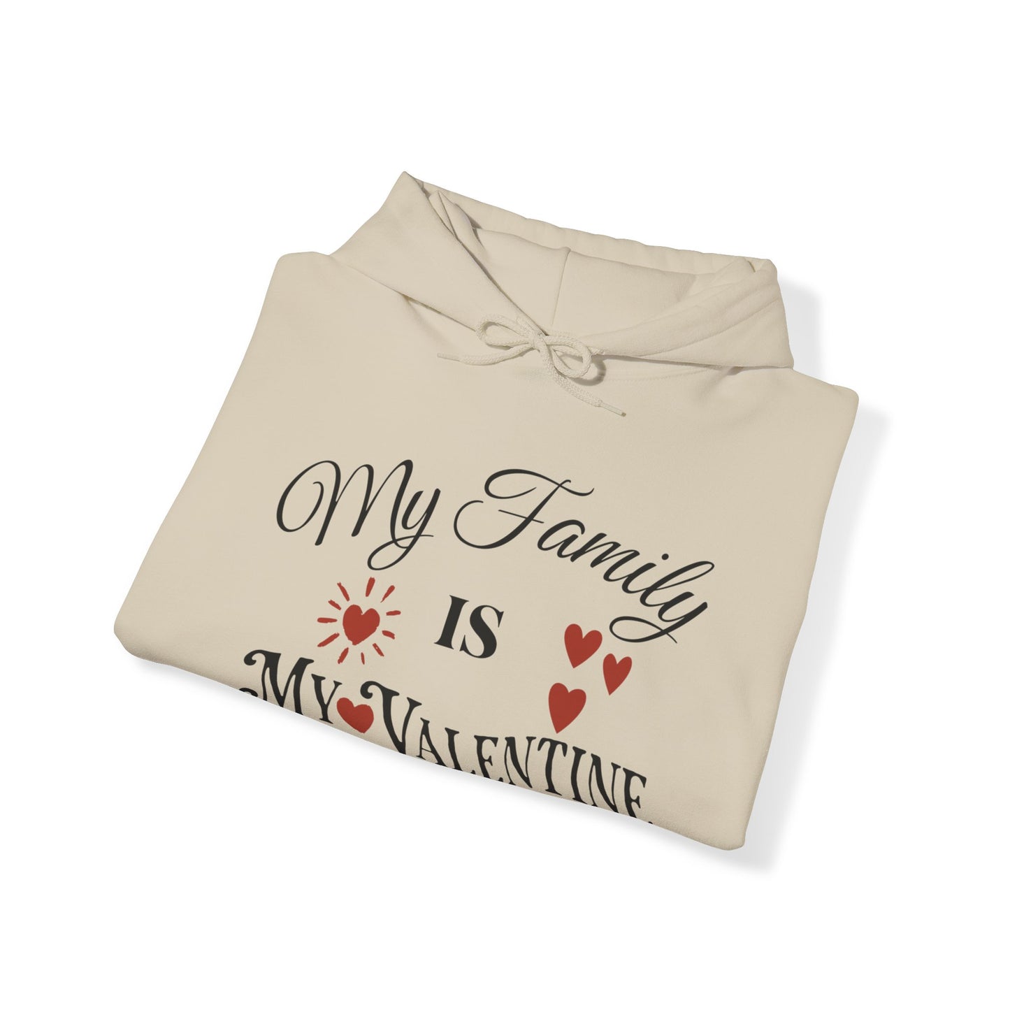 My Family Is My Valentine - Unisex Heavy Blend™ Hooded Sweatshirt