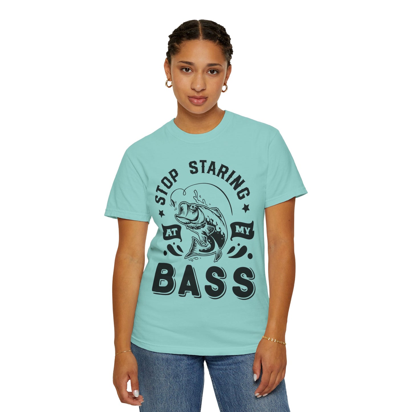 Stop Staring at my Bass: Unisex Garment-Dyed T-shirt