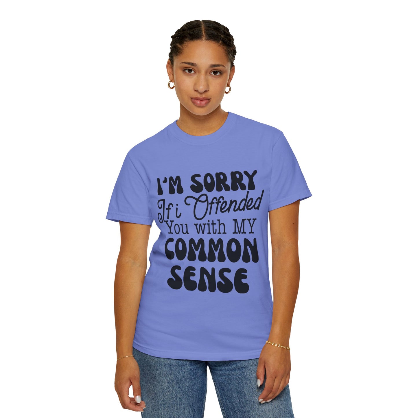 I'm sorry if I offended you - Unisex Garment-Dyed T-shirt