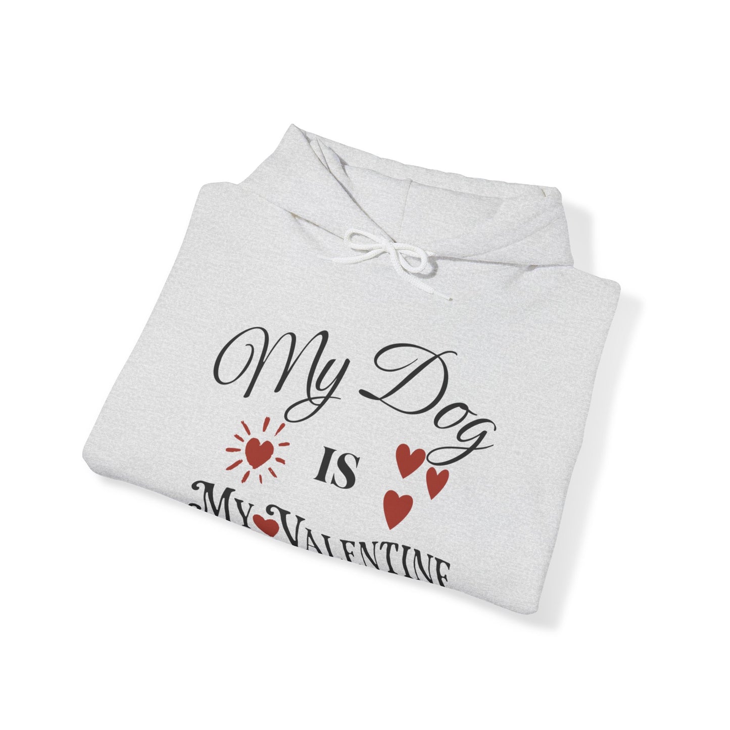 My Dog Is My Valentine - Unisex Heavy Blend™ Hooded Sweatshirt