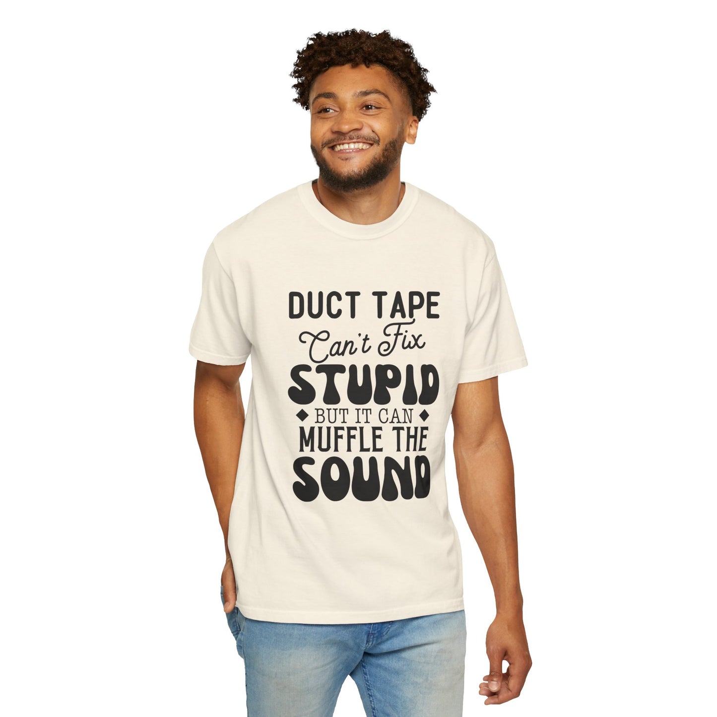 Duct tape can't fix - Unisex Garment-Dyed T-shirt