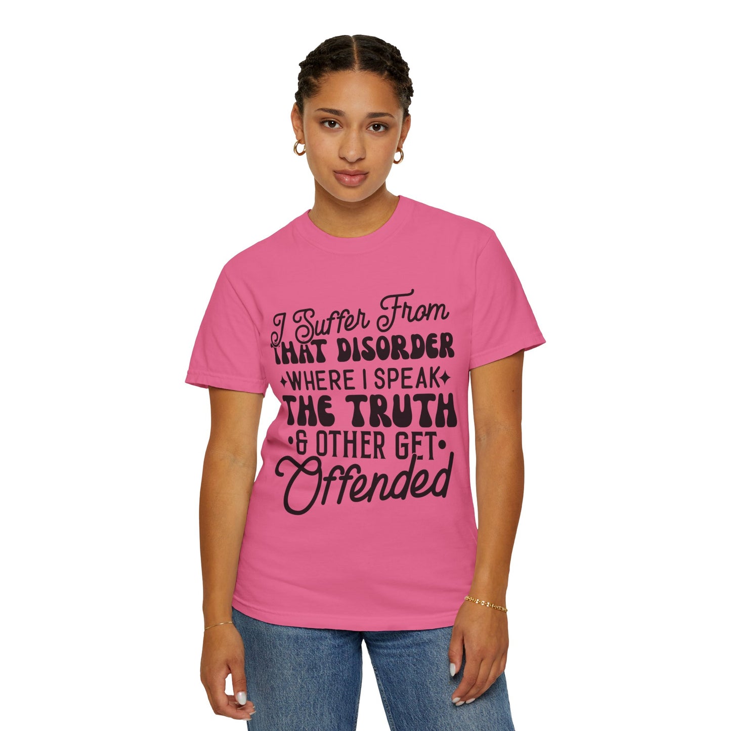 I suffer from disorder - Unisex Garment-Dyed T-shirt