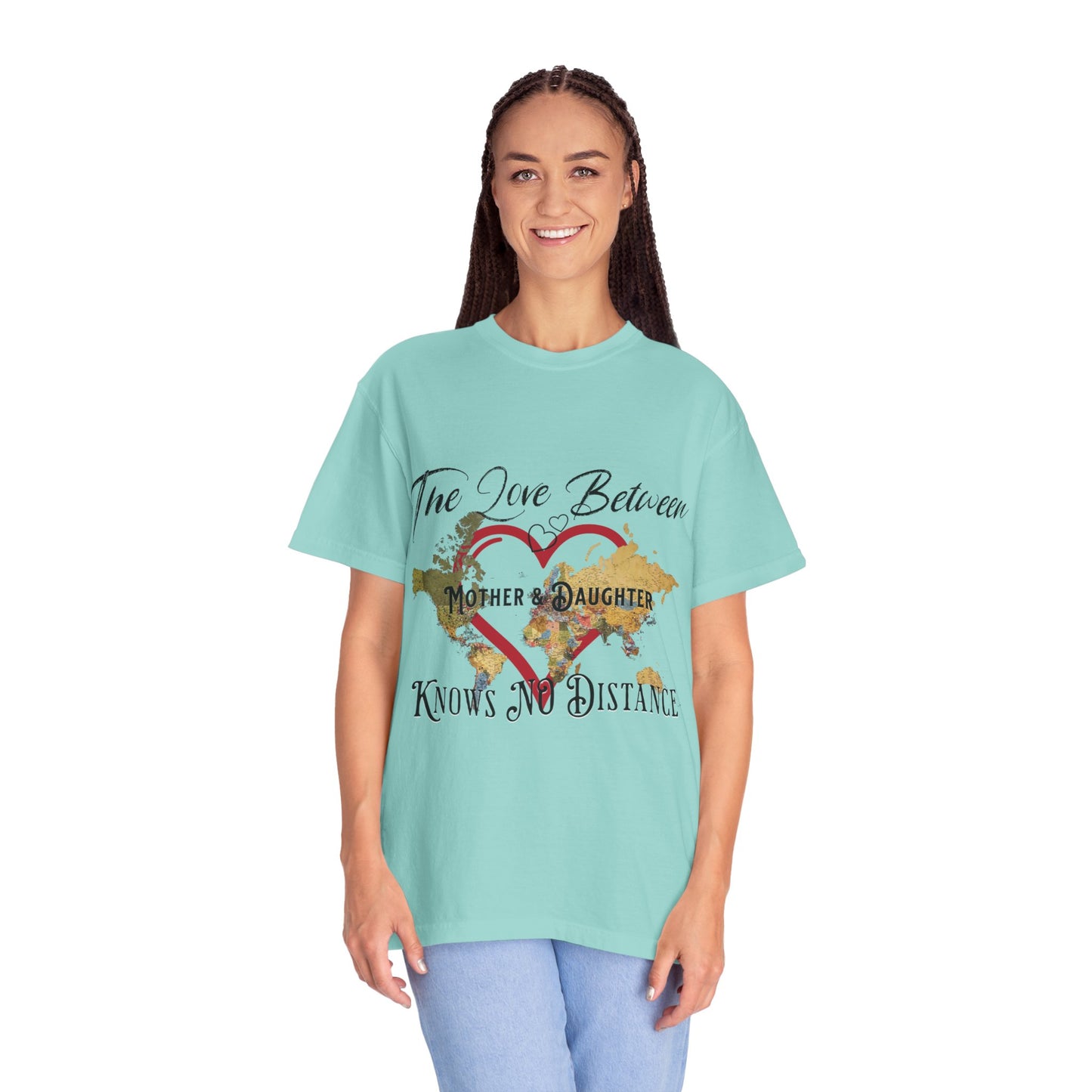 The love between mother and daughter knows no distance - Unisex Garment-Dyed T-shirt