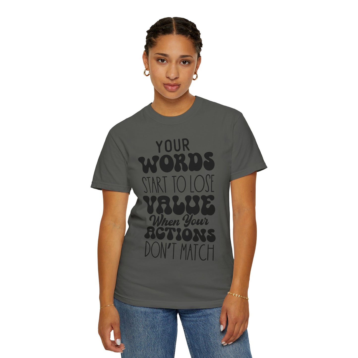 Your word starts to lose value - Unisex Garment-Dyed T-shirt