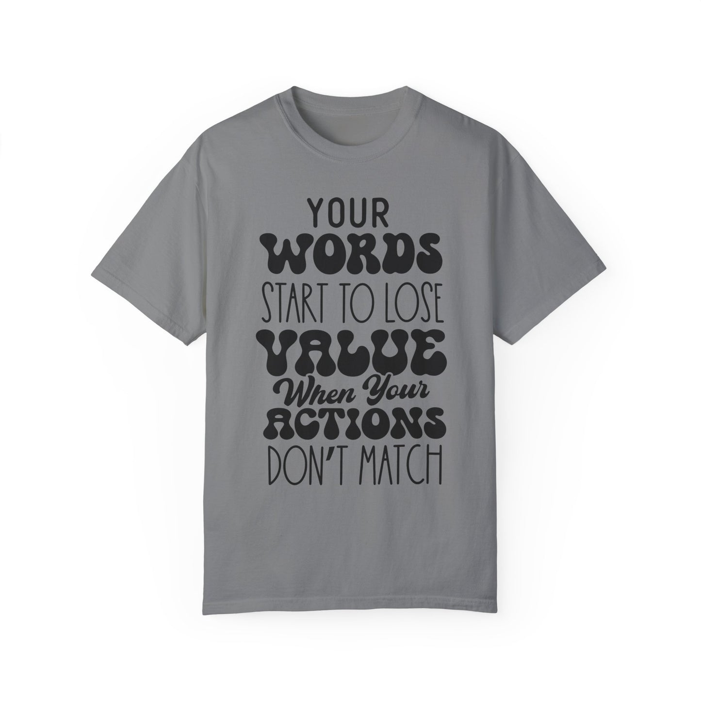 Your word starts to lose value - Unisex Garment-Dyed T-shirt