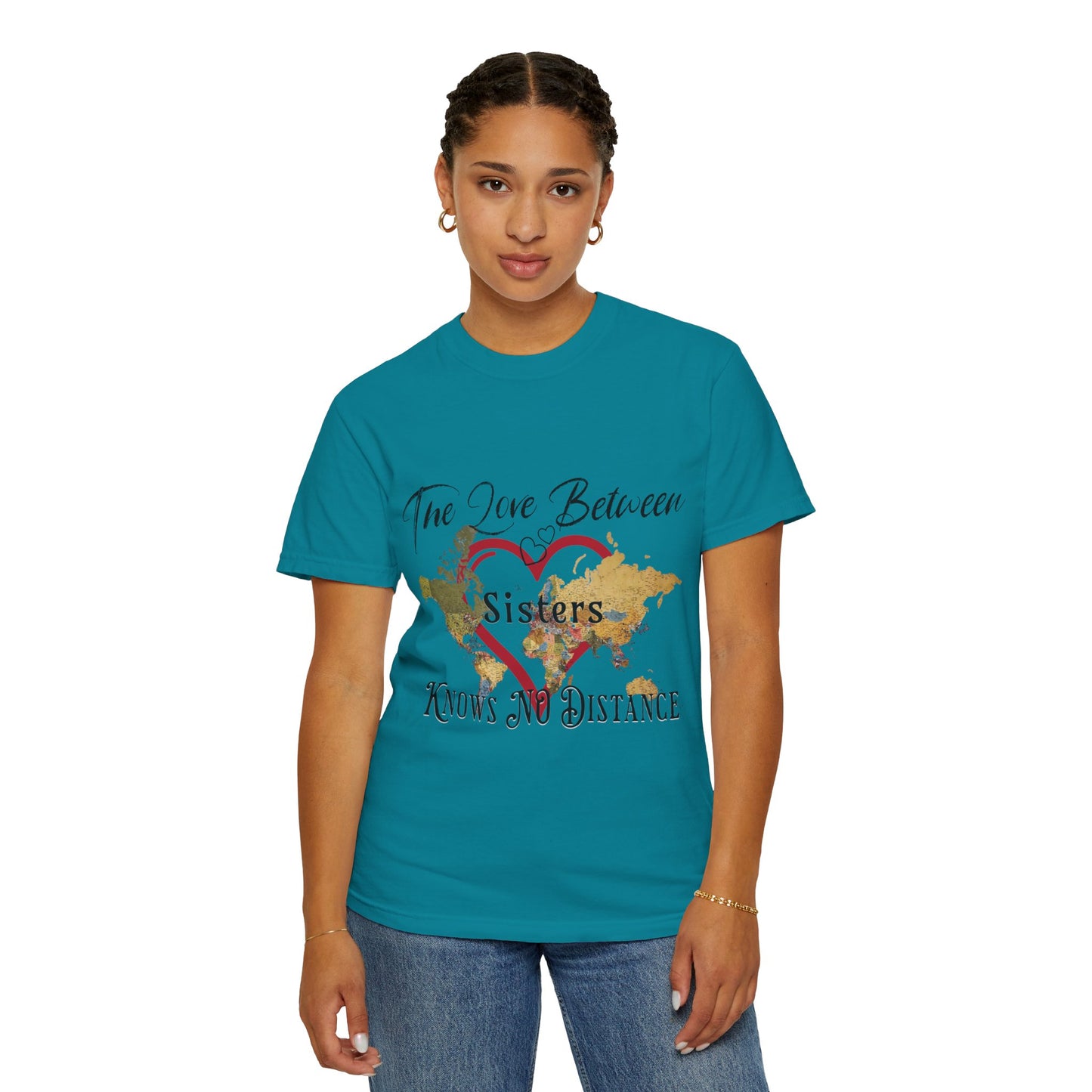 The love between sisters knows no distance - Unisex Garment-Dyed T-shirt