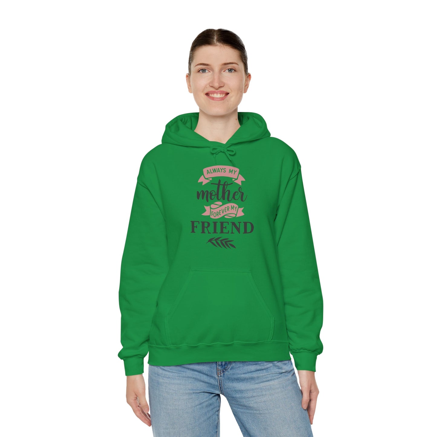 Always my mother forever my friend - Unisex Heavy Blend™ Hooded Sweatshirt