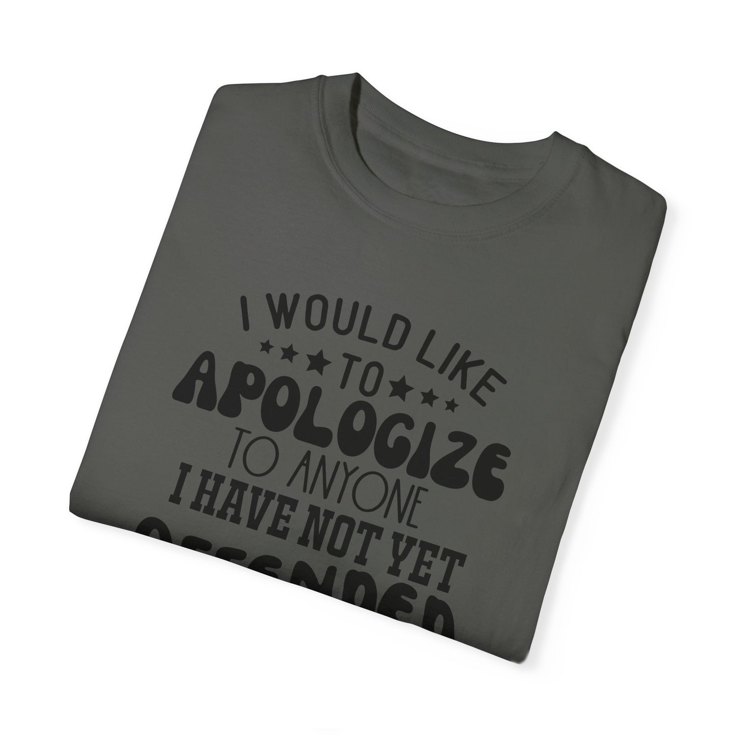 I would like to apologize - Unisex Garment-Dyed T-shirt