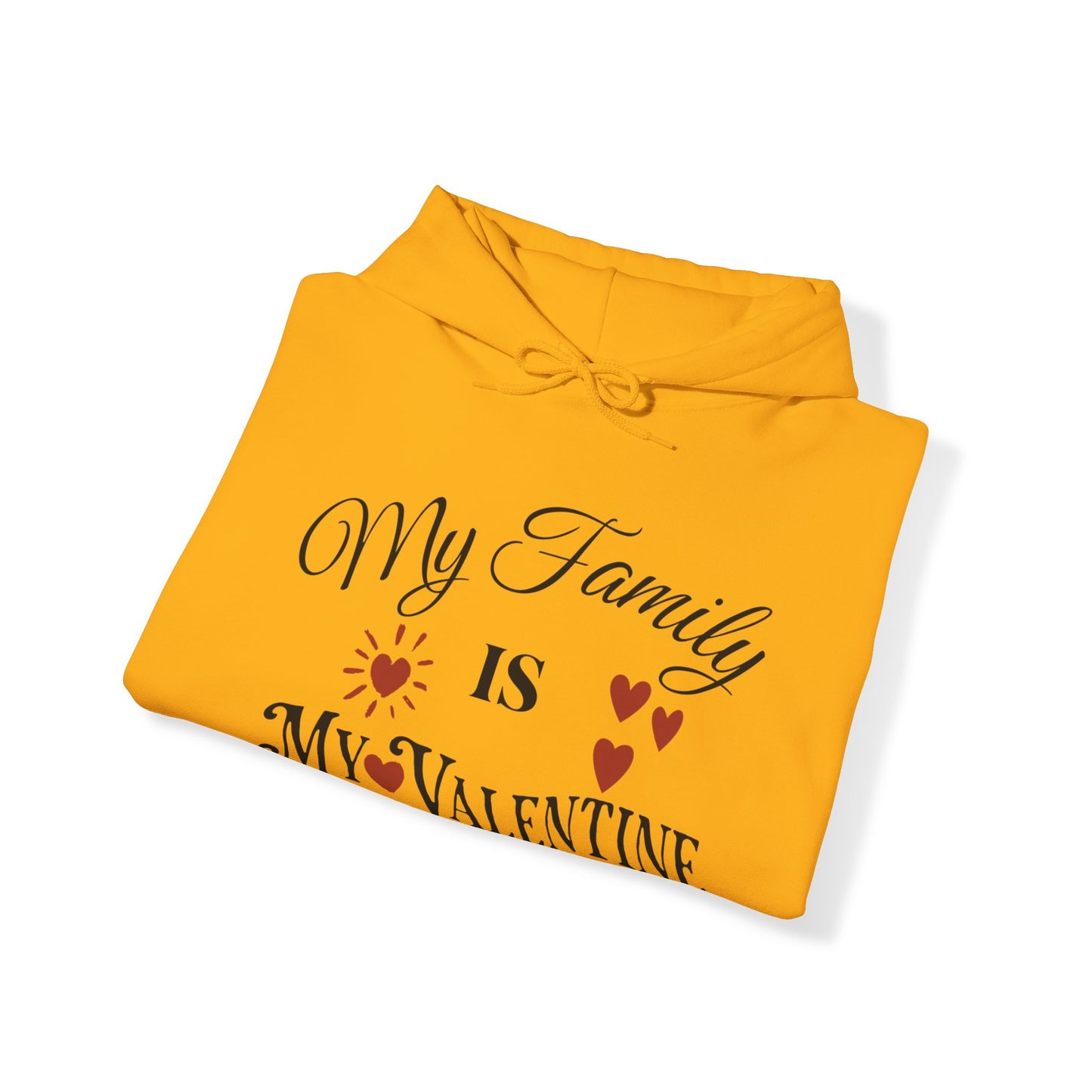 My Family Is My Valentine - Unisex Heavy Blend™ Hooded Sweatshirt