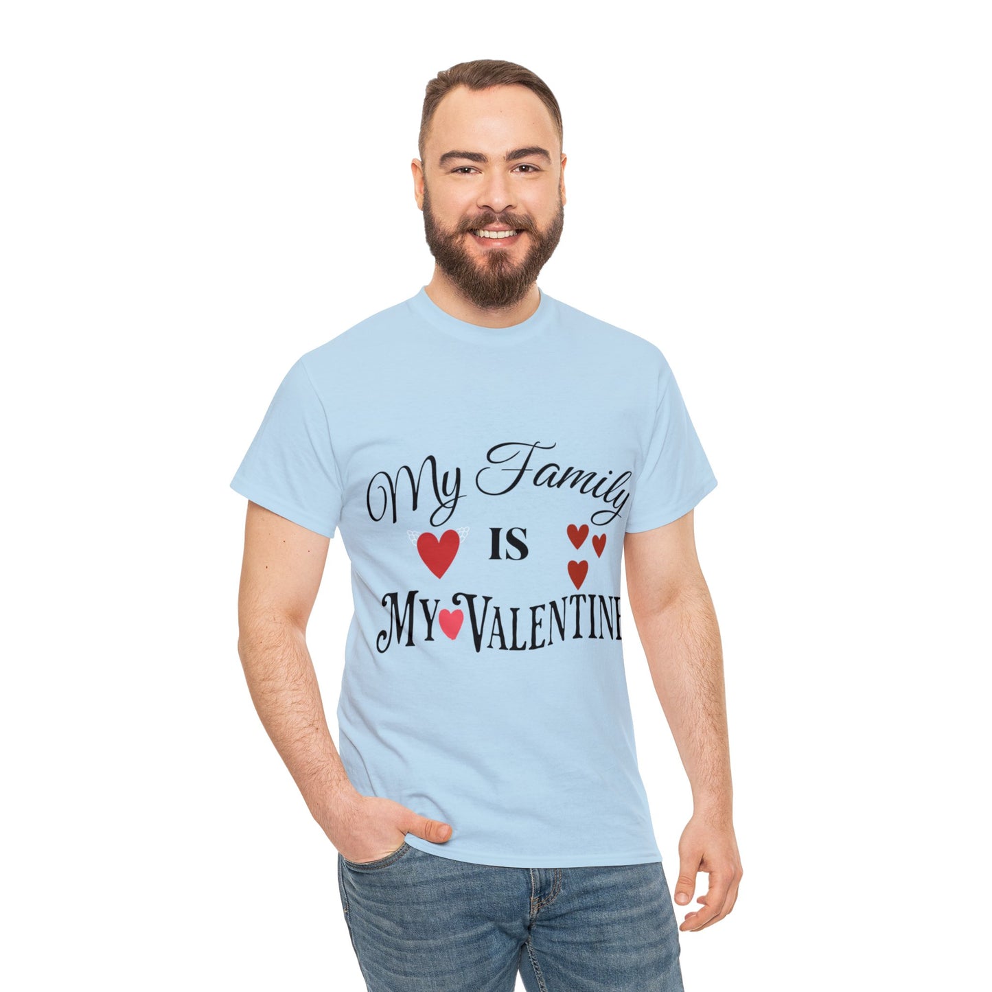 My family is my valentine - Unisex Heavy Cotton Tee