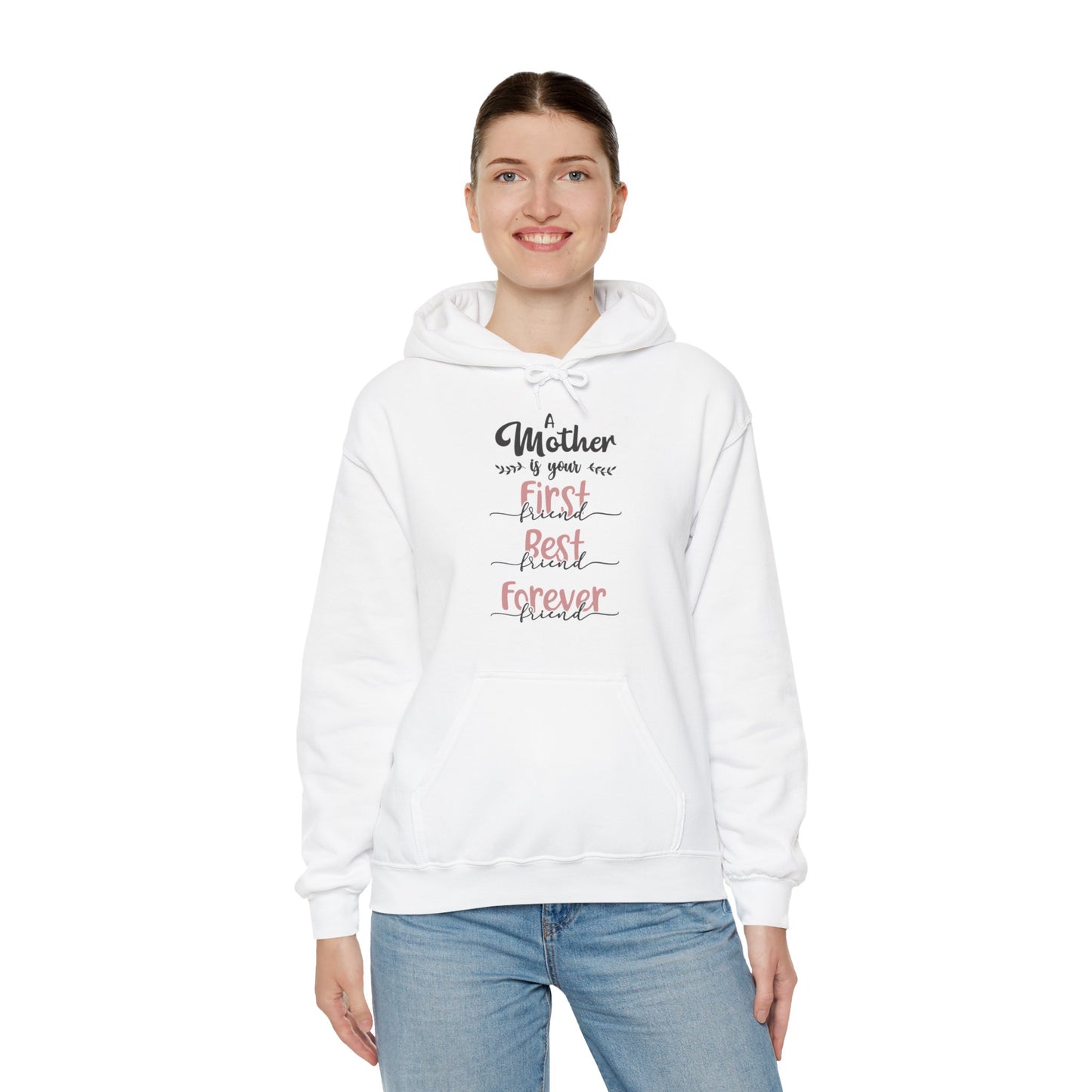 A Mother is your first, best and forever friend - Unisex Heavy Blend™ Hooded Sweatshirt