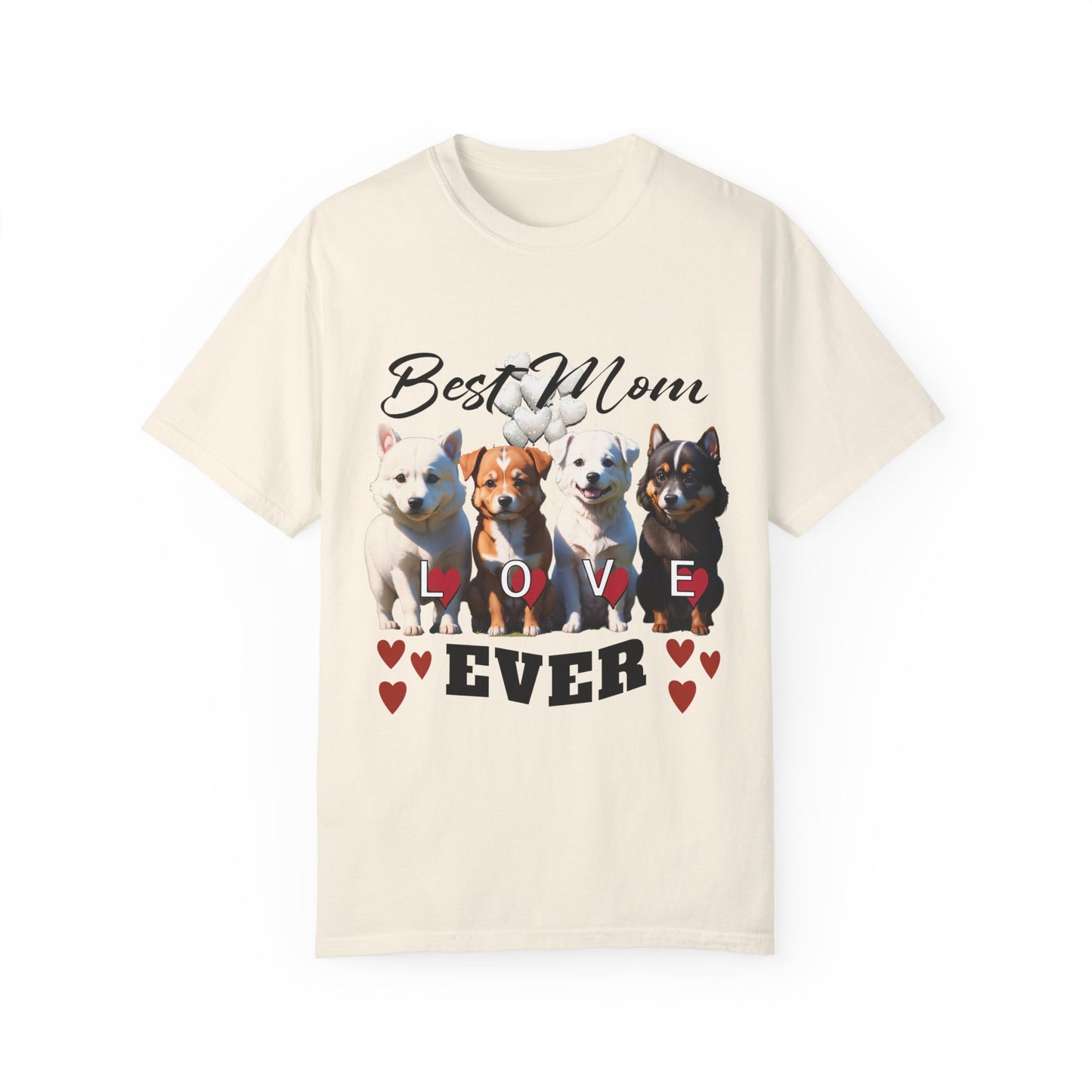 Valentine: Best Mom Ever - Unisex Garment-Dyed T-shirt