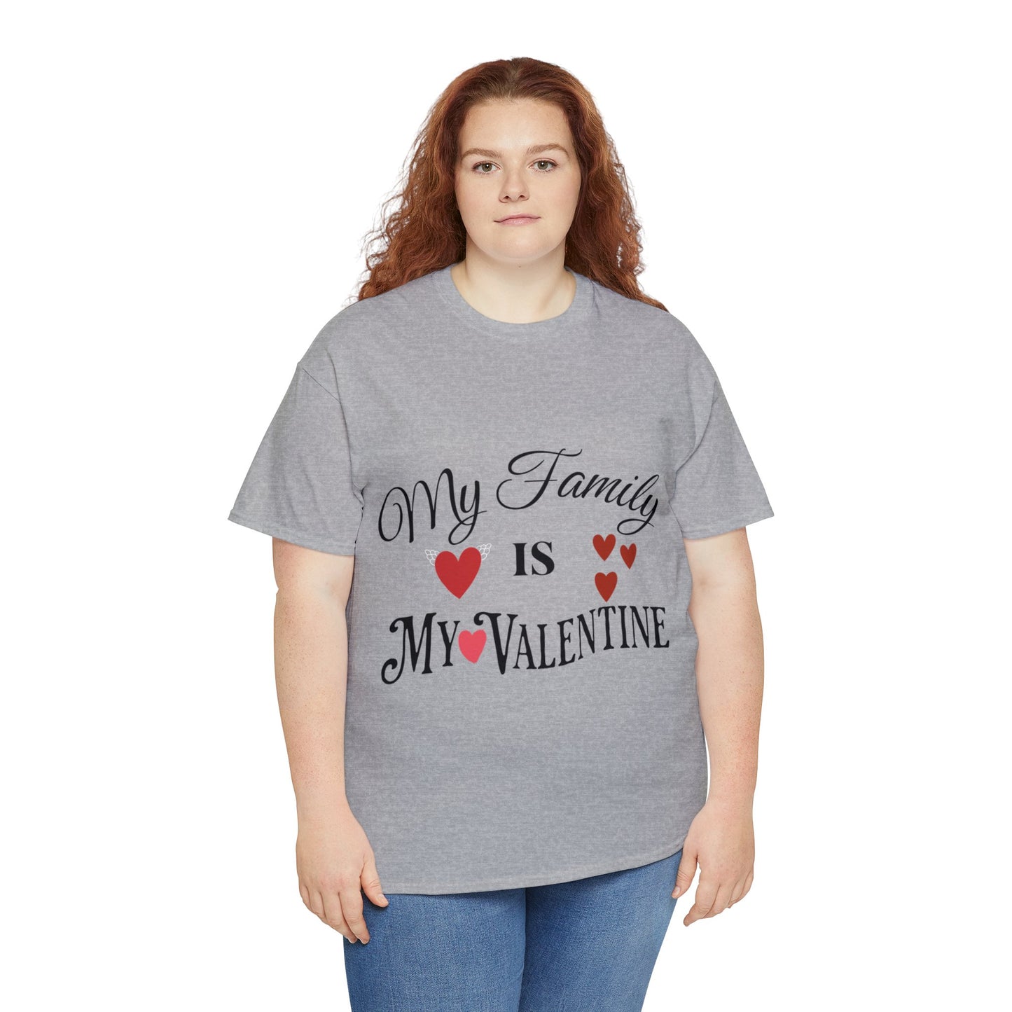 My family is my valentine - Unisex Heavy Cotton Tee