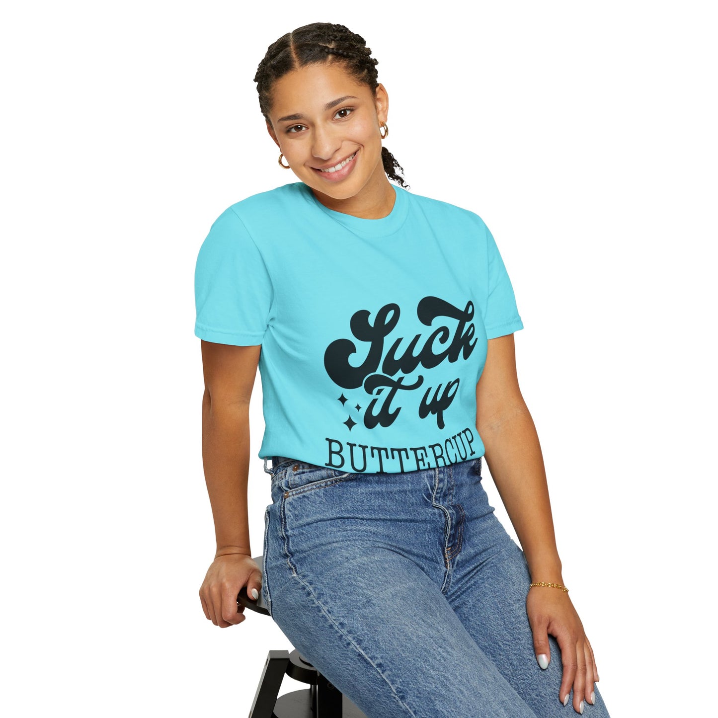 Suck it up buttercup - Unisex Garment-Dyed T-shirt