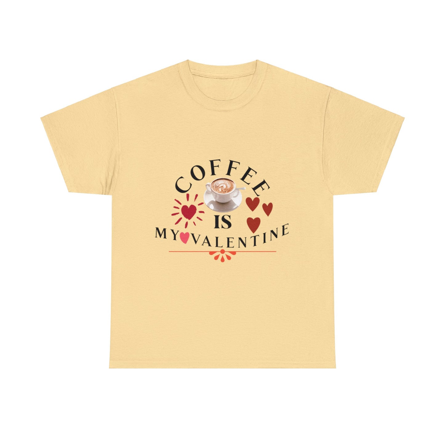 Coffee is my valentine - Unisex Heavy Cotton Tee