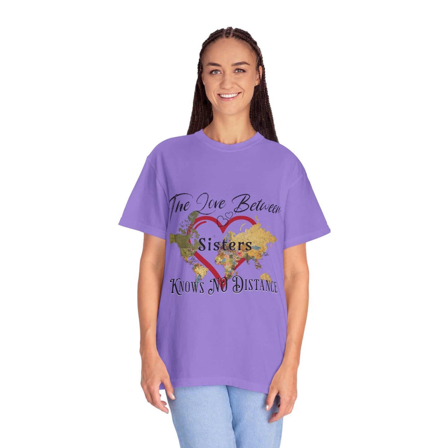 The love between sisters knows no distance - Unisex Garment-Dyed T-shirt