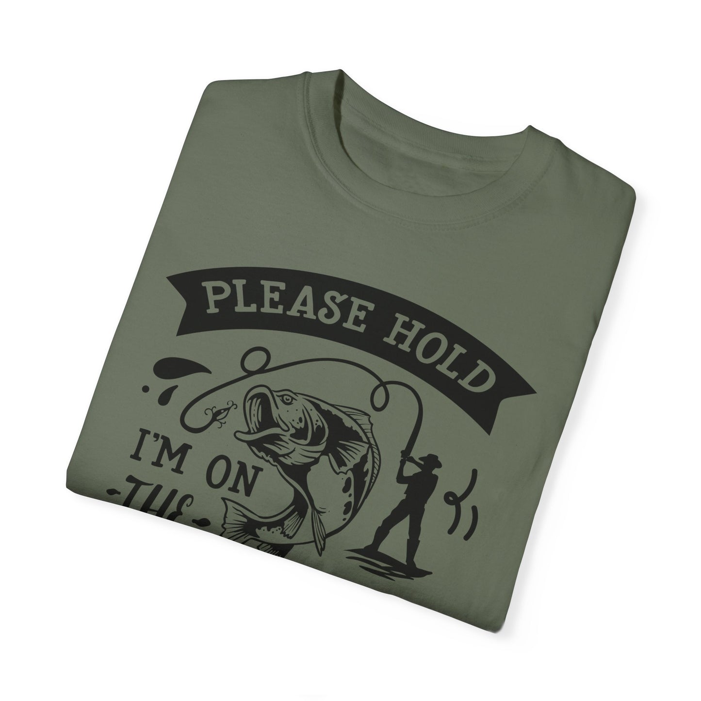 Please hold I'm on another line: Unisex Garment-Dyed T-shirt