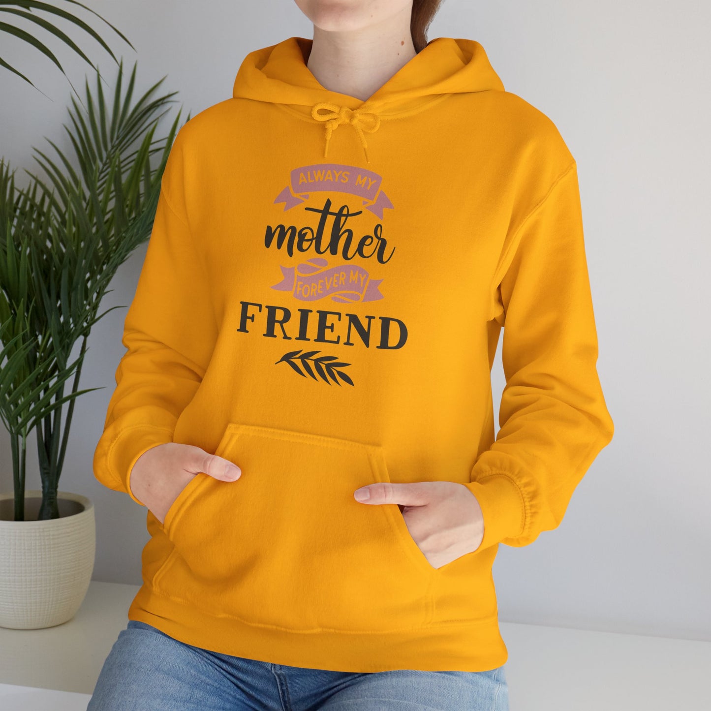 Always my mother forever my friend - Unisex Heavy Blend™ Hooded Sweatshirt