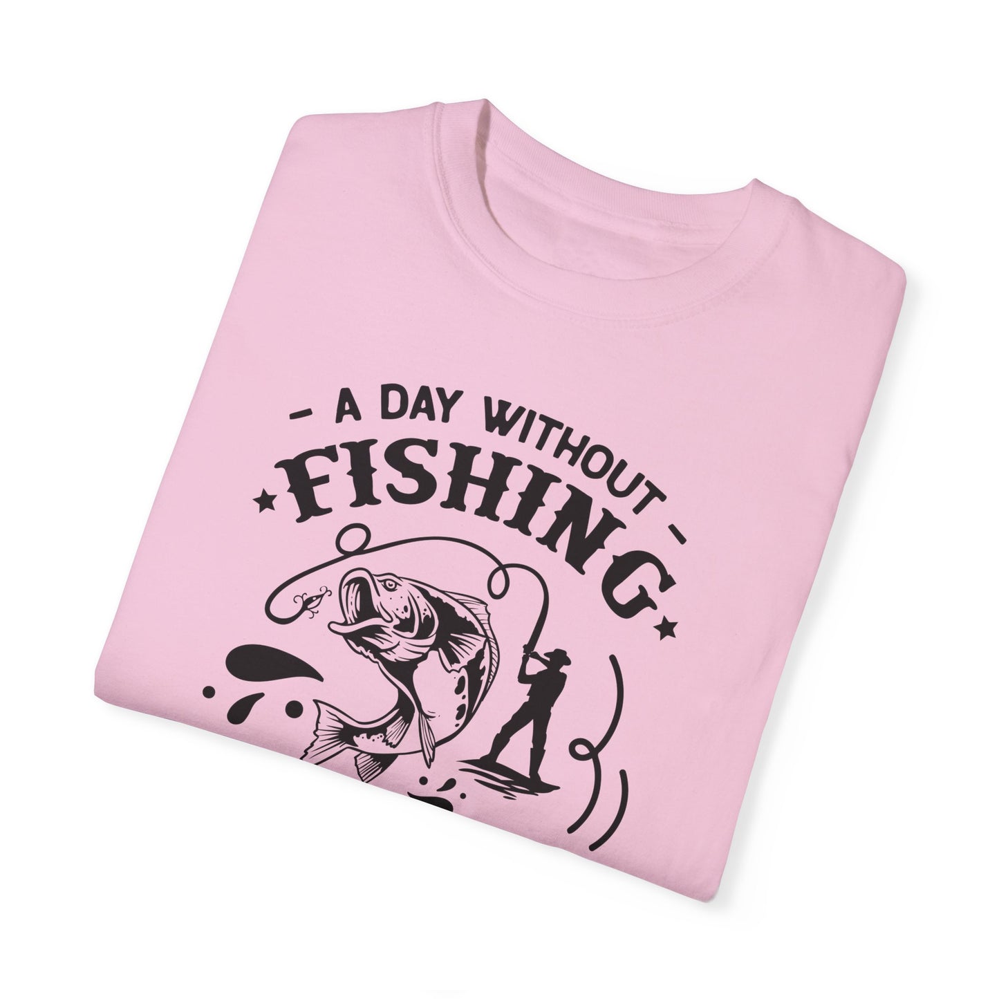 Why risk of not going fishing: Unisex Garment-Dyed T-shirt