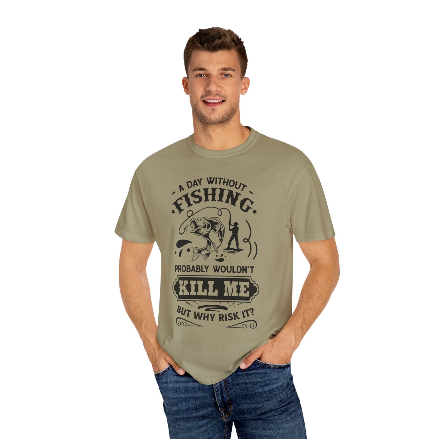 Why risk of not going fishing: Unisex Garment-Dyed T-shirt