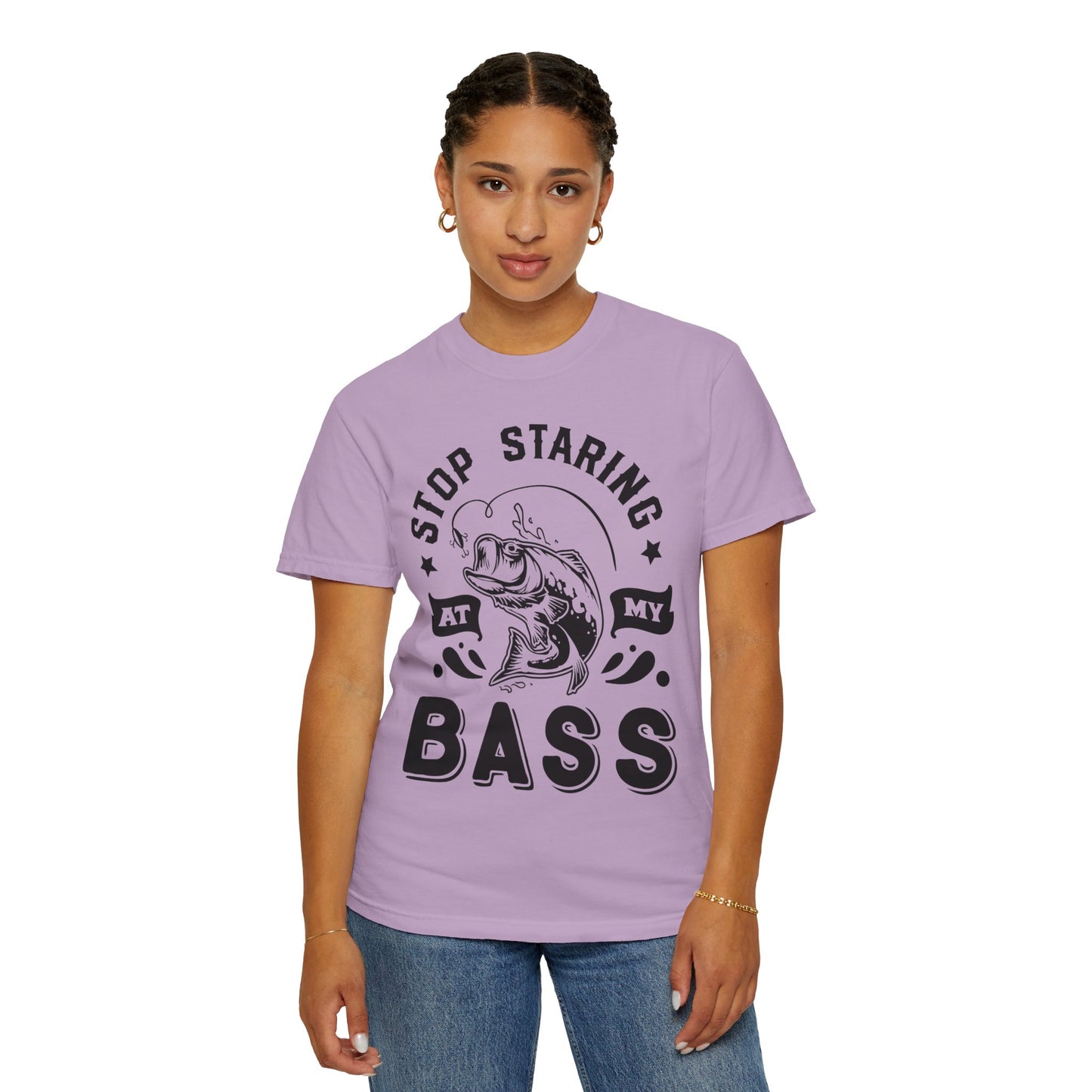 Stop Staring at my Bass: Unisex Garment-Dyed T-shirt