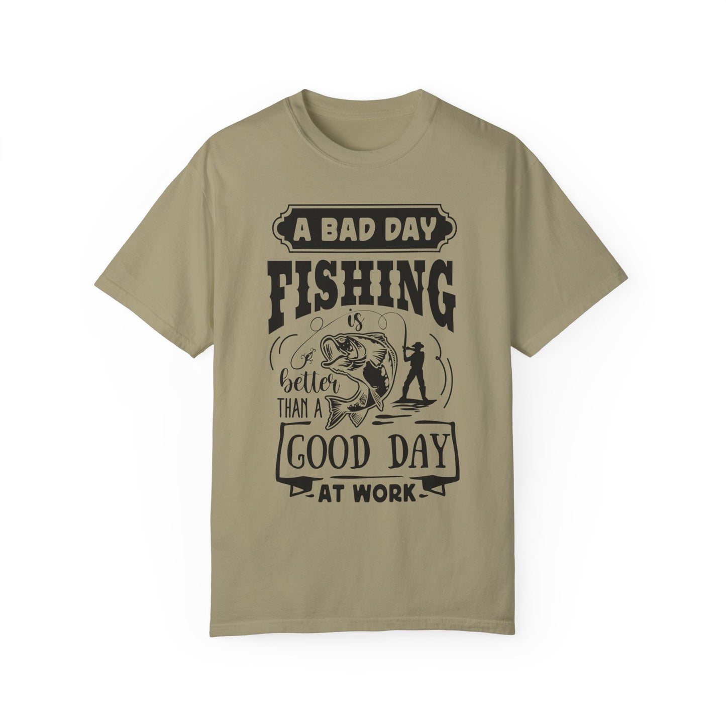 A bad day fishing: Unisex Garment-Dyed T-shirt