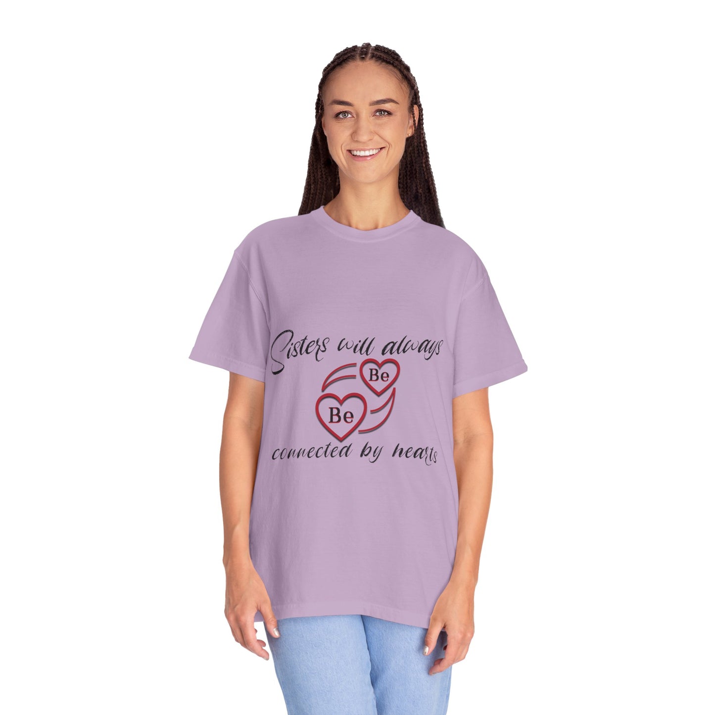 Sisters will always be connected by heart - Unisex Garment-Dyed T-shirt