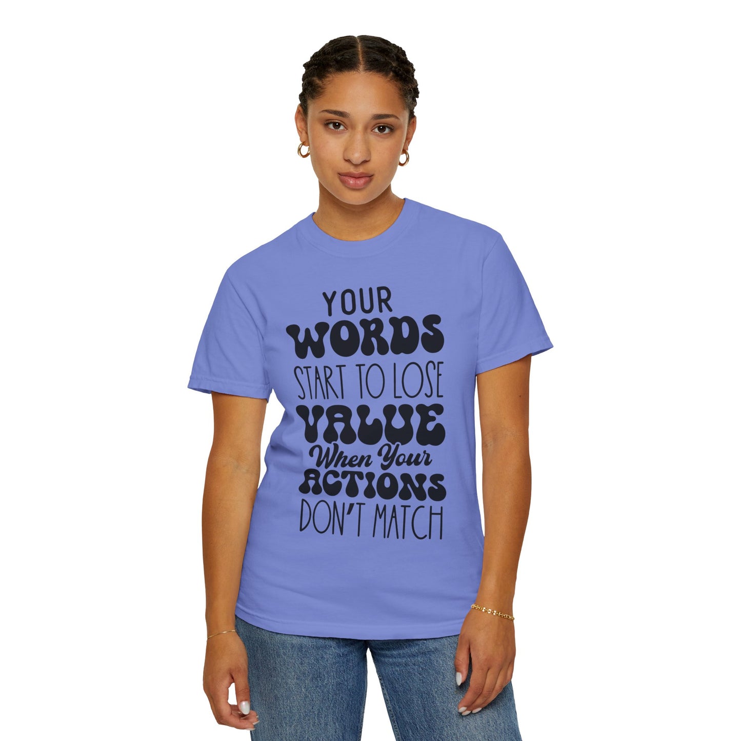 Your word starts to lose value - Unisex Garment-Dyed T-shirt