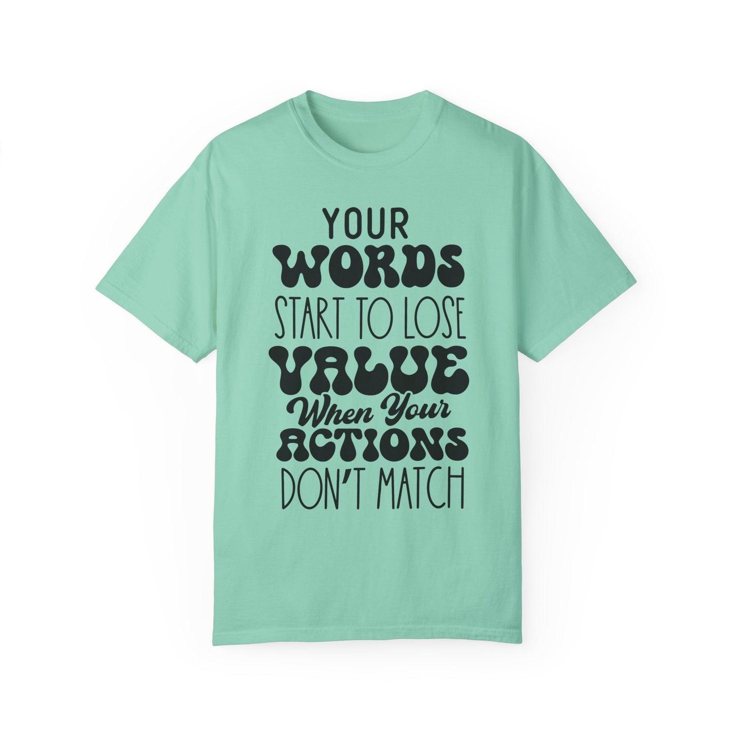 Your word starts to lose value - Unisex Garment-Dyed T-shirt