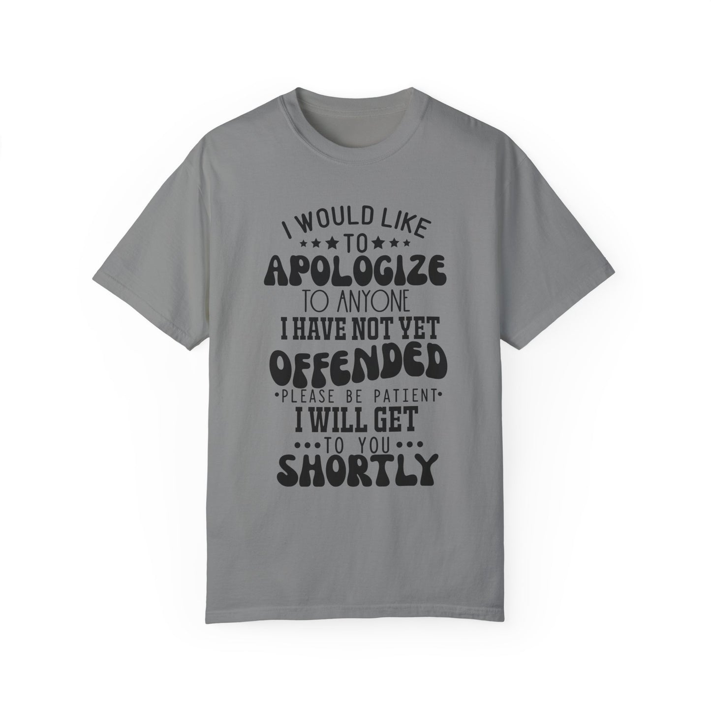 I would like to apologize - Unisex Garment-Dyed T-shirt