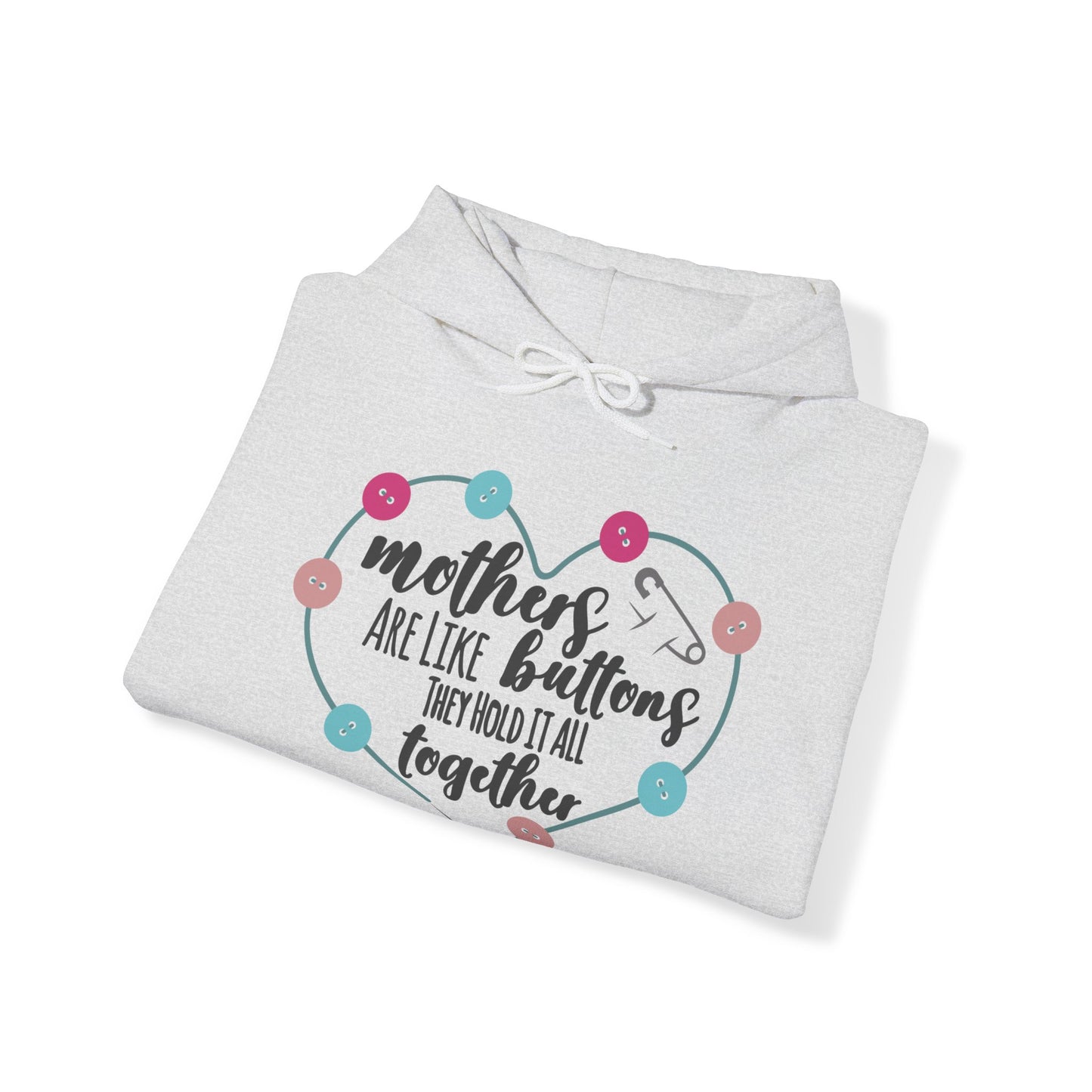 Mothers are like buttons - Unisex Heavy Blend™ Hooded Sweatshirt