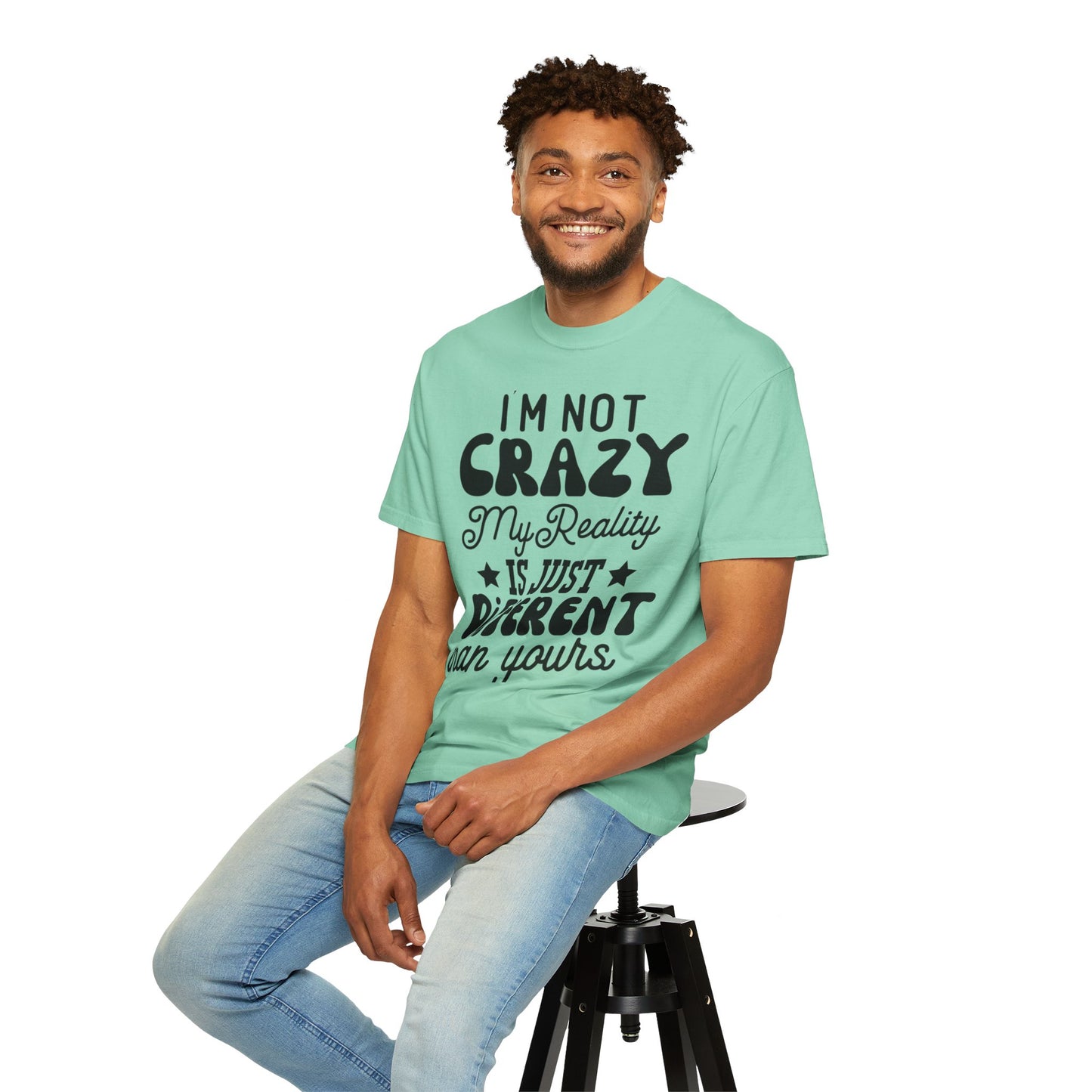 I'm not crazy - Unisex Garment-Dyed T-shirt