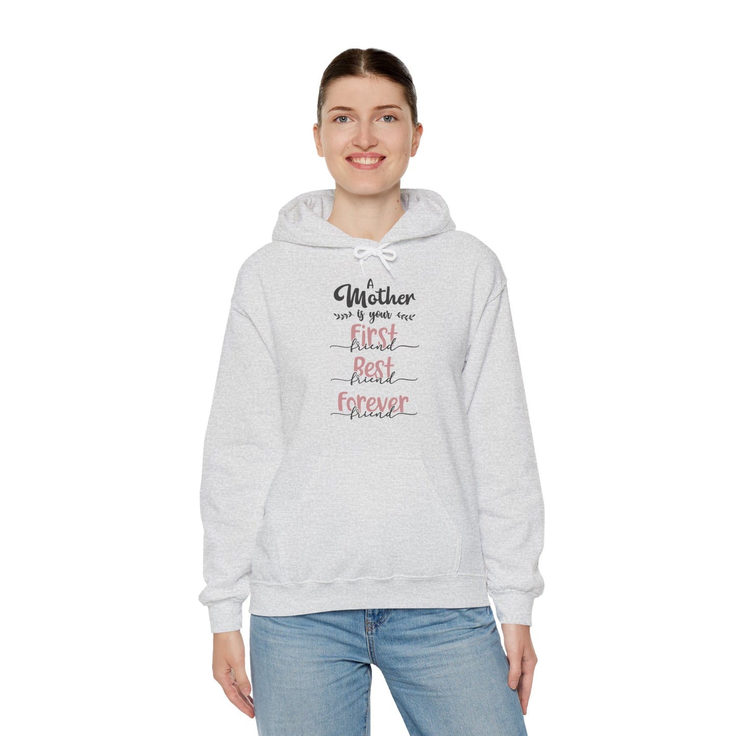 A Mother is your first, best and forever friend - Unisex Heavy Blend™ Hooded Sweatshirt