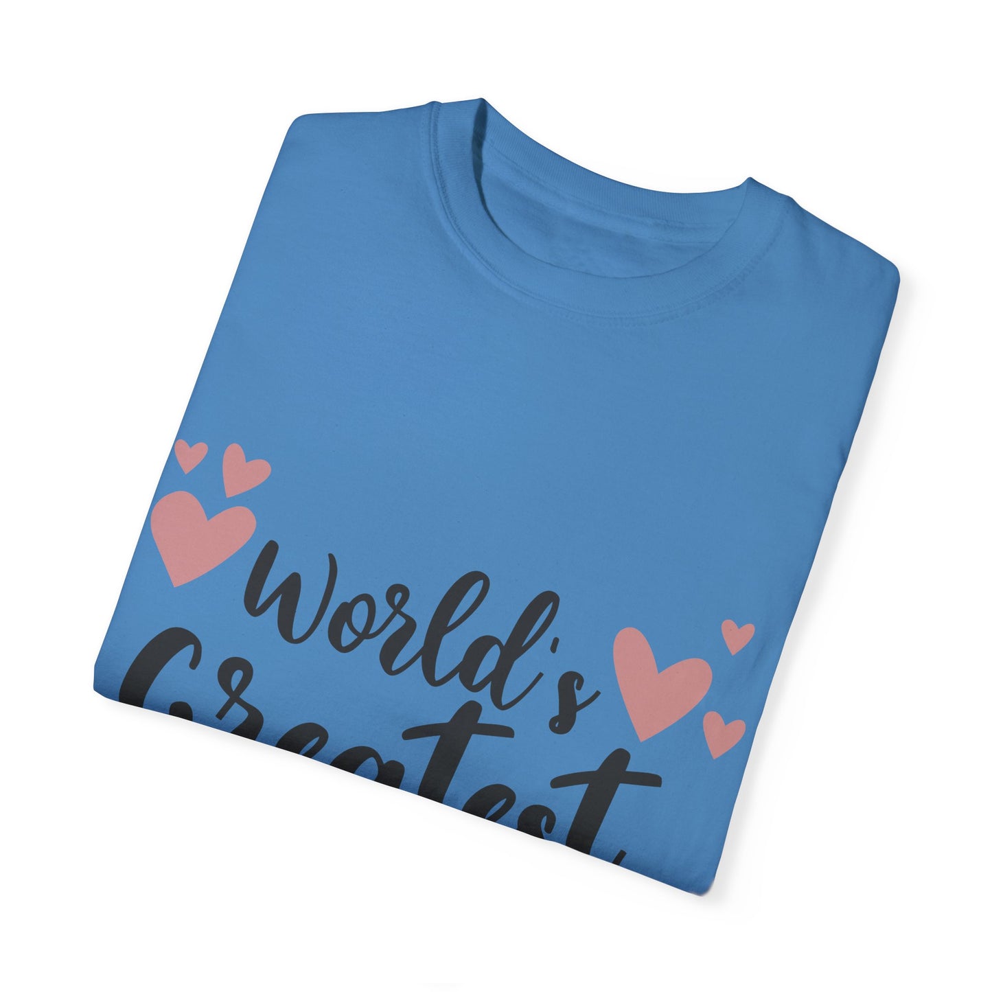 World greatest mom - Unisex Garment-Dyed T-shirt
