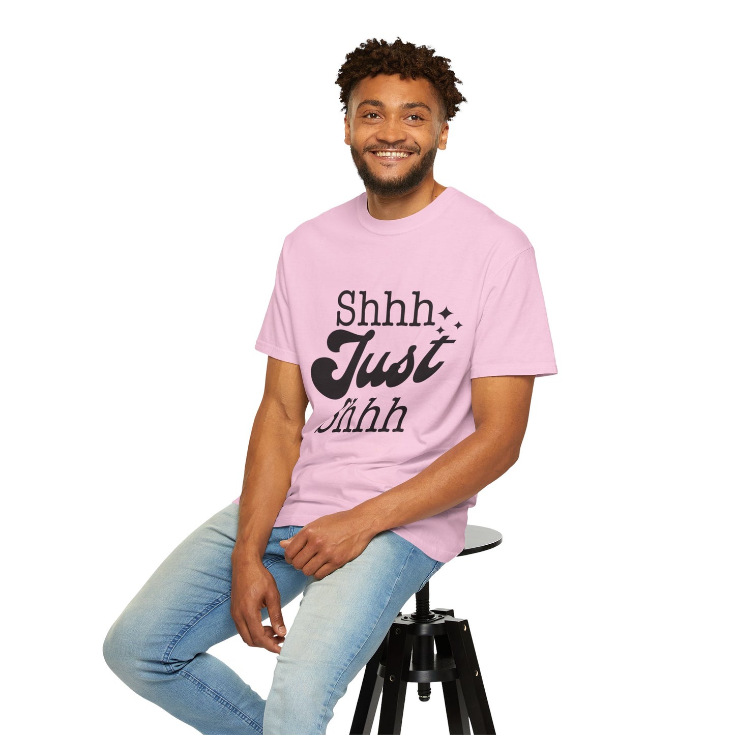 Shhh, just, Shhh - Unisex Garment-Dyed T-shirt