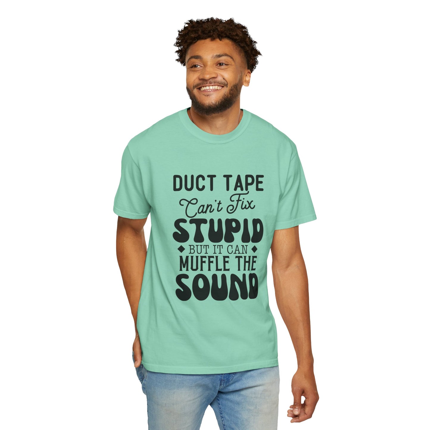 Duct tape can't fix - Unisex Garment-Dyed T-shirt