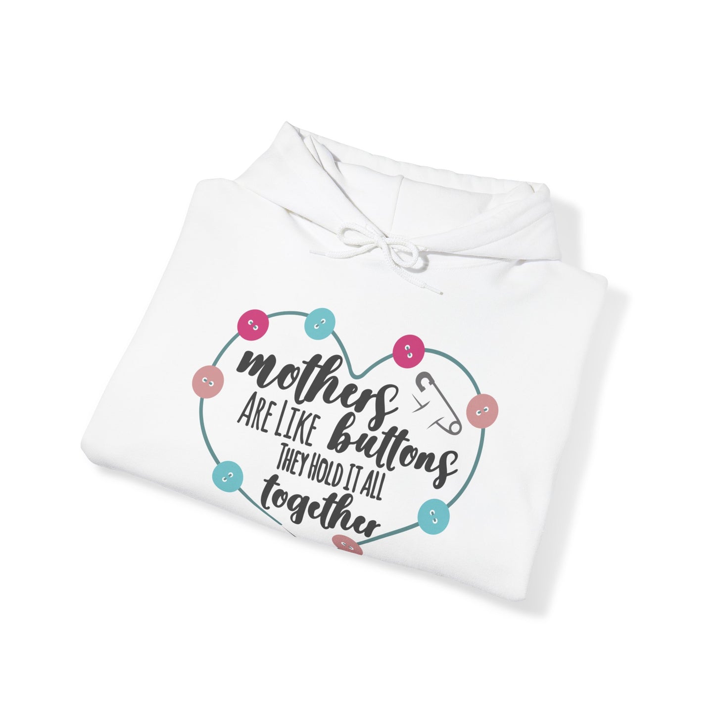 Mothers are like buttons - Unisex Heavy Blend™ Hooded Sweatshirt