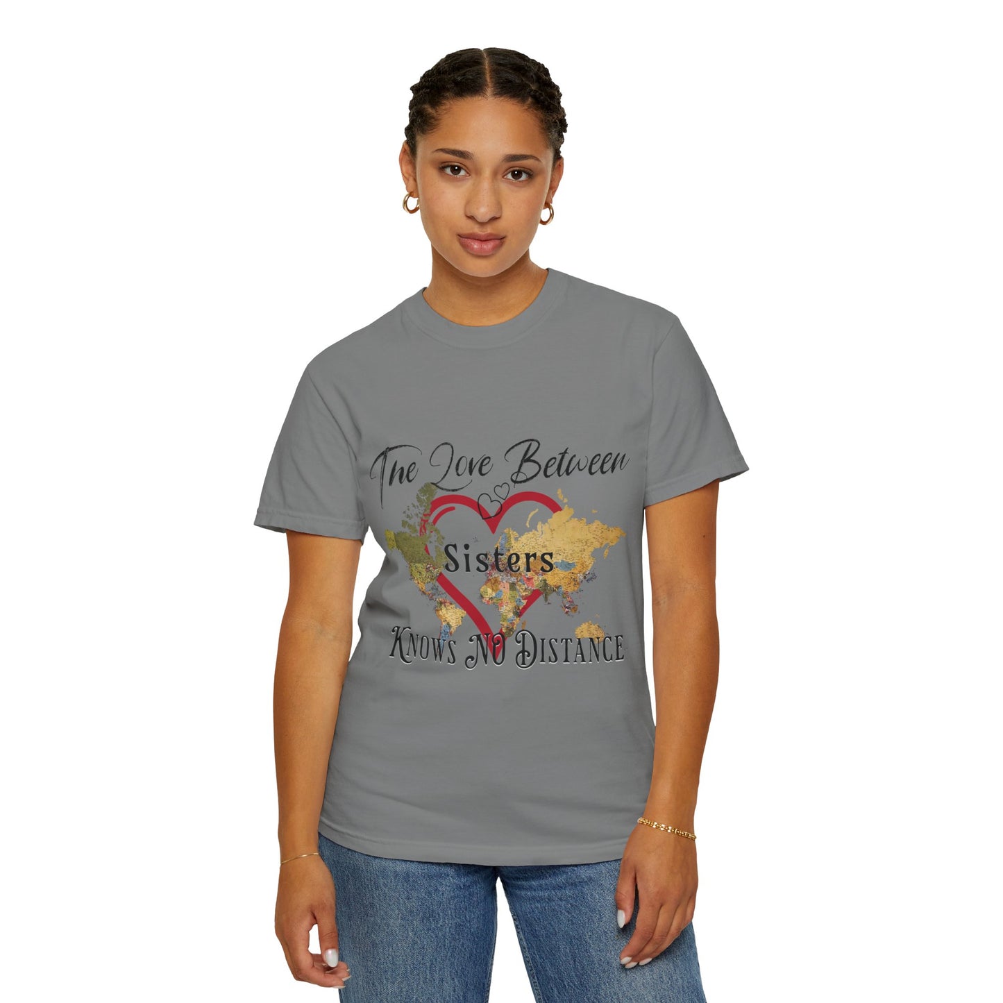 The love between sisters knows no distance - Unisex Garment-Dyed T-shirt