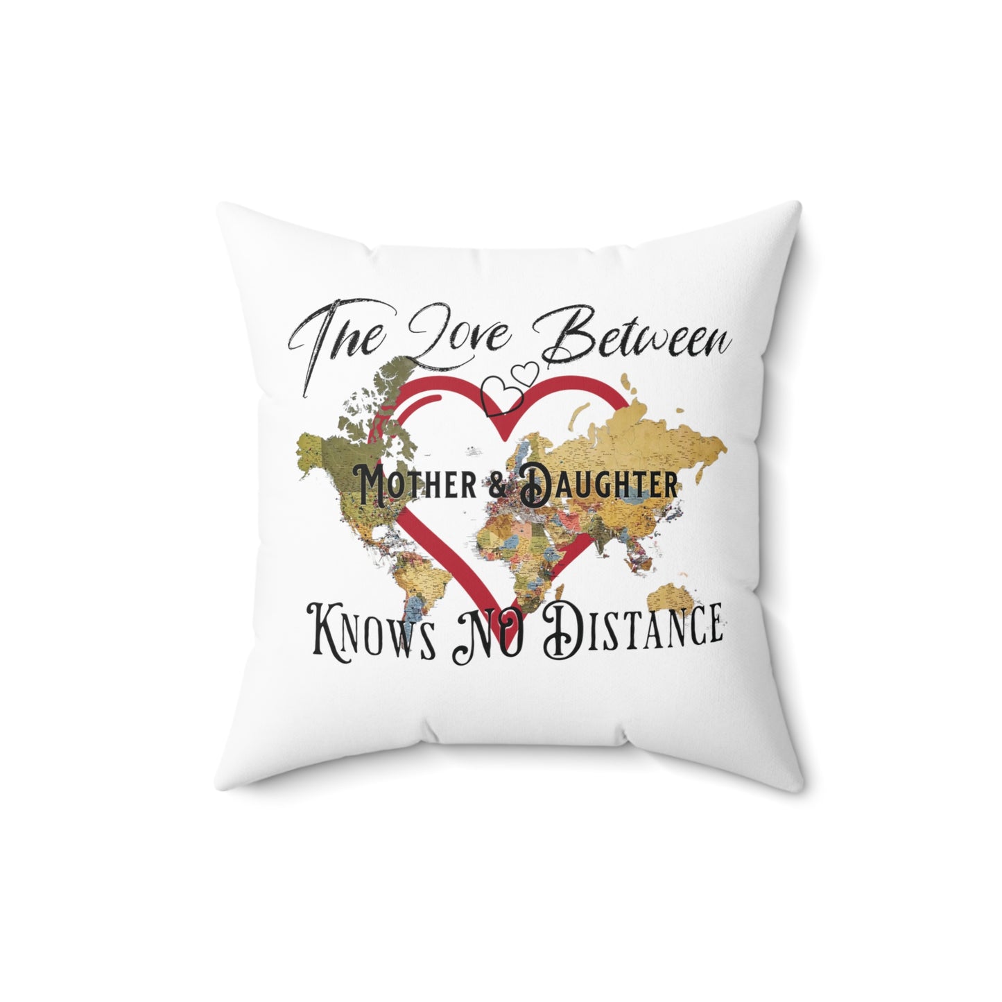 The love between mother and daughter knows no distance - Spun Polyester Square Pillow