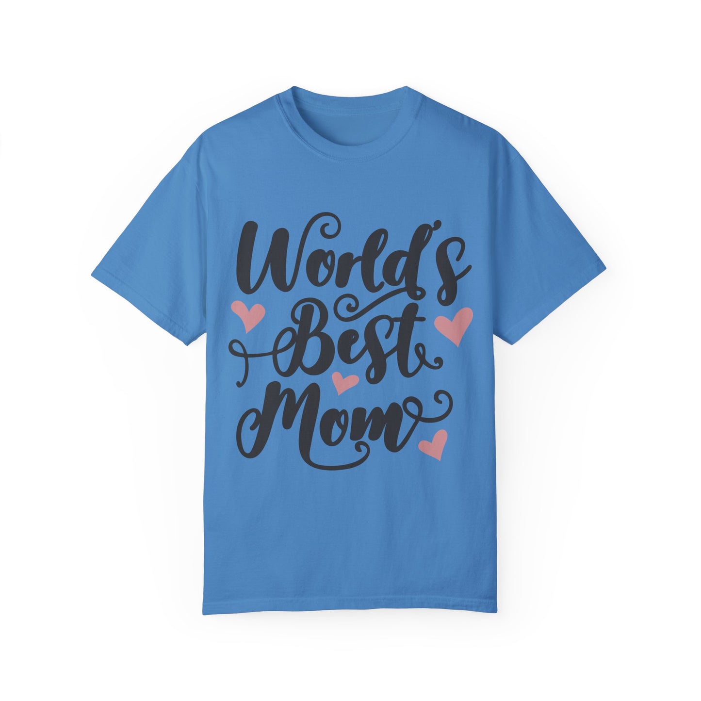 Worl best mom - Unisex Garment-Dyed T-shirt