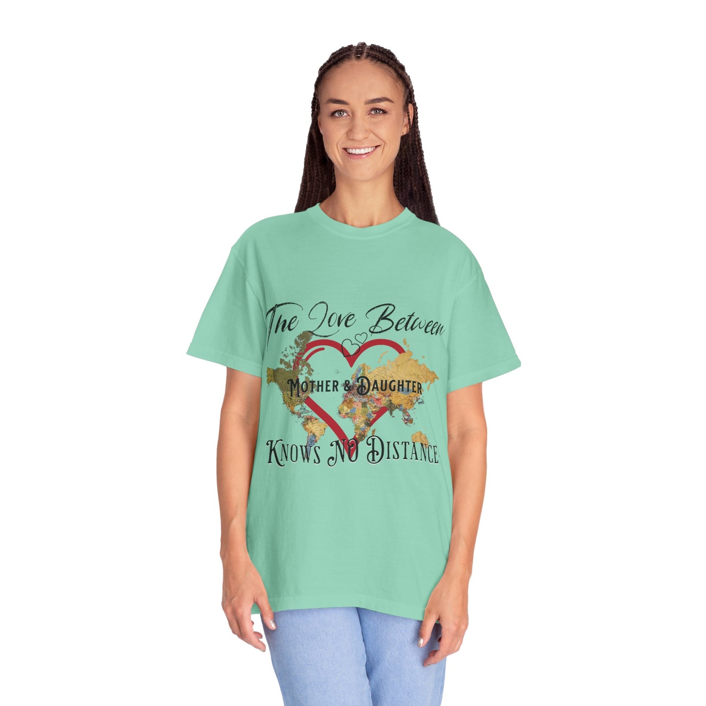 The love between mother and daughter knows no distance - Unisex Garment-Dyed T-shirt