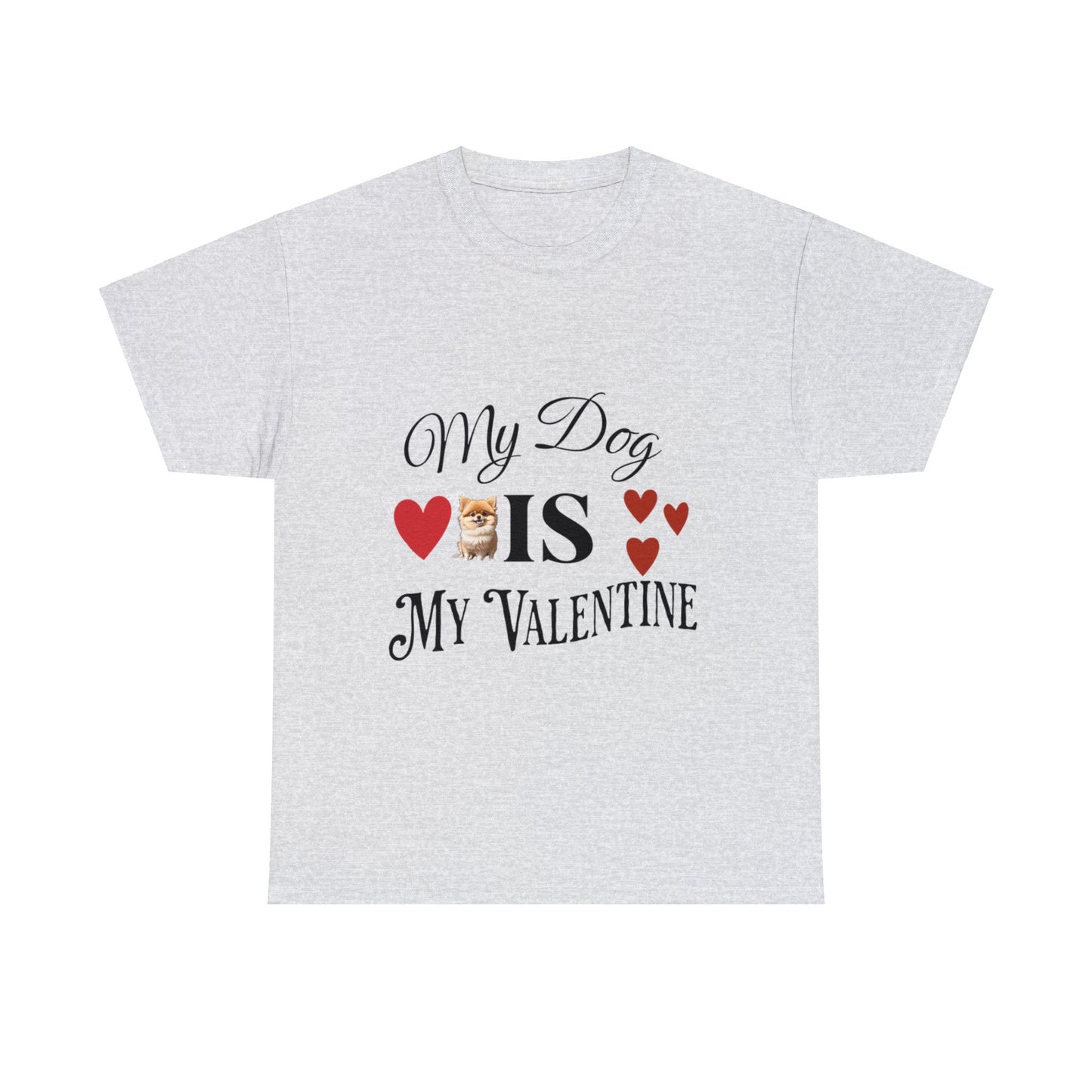 My dog is my valentine - Unisex Heavy Cotton Tee