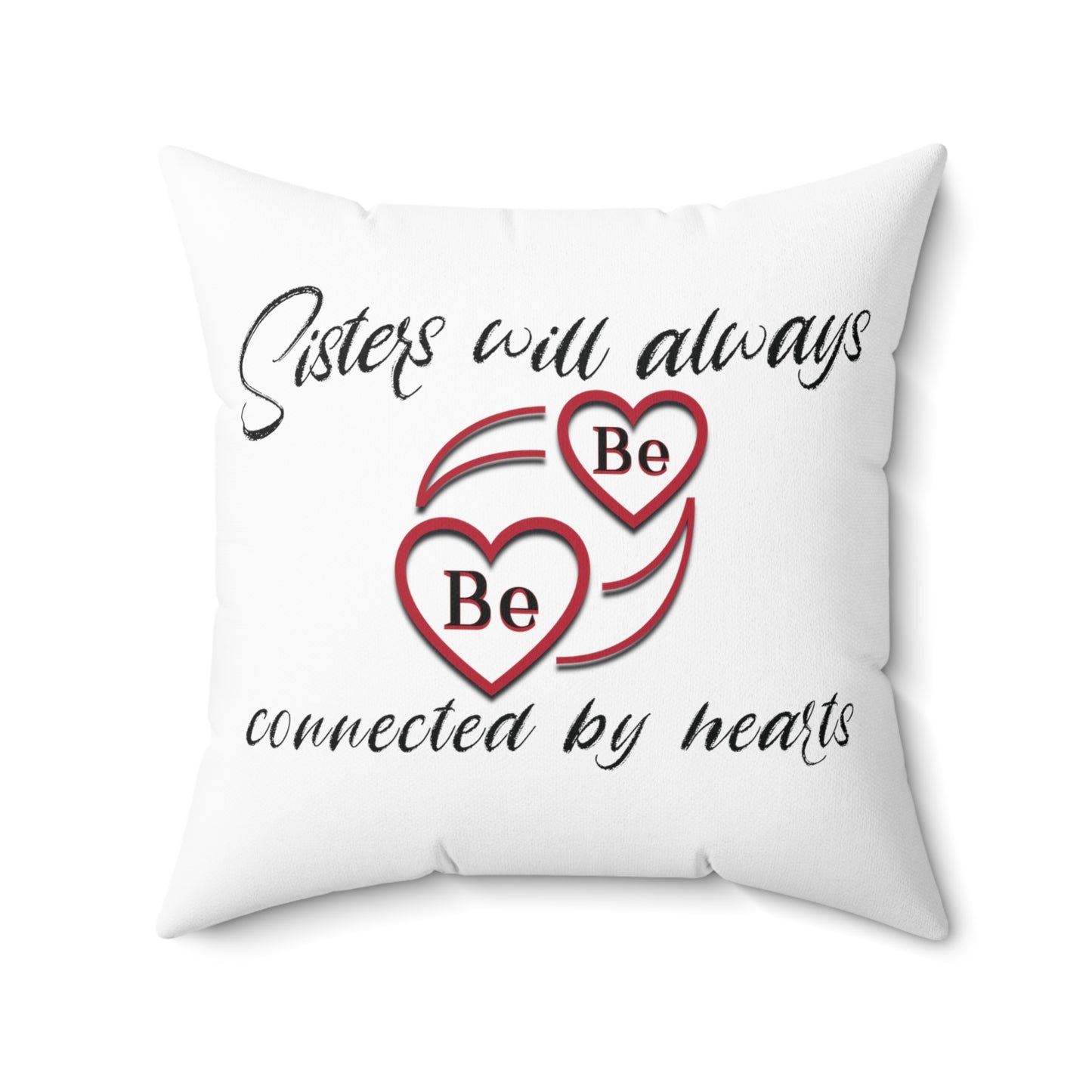 Sisters will always be connected by hearts - Spun Polyester Square Pillow