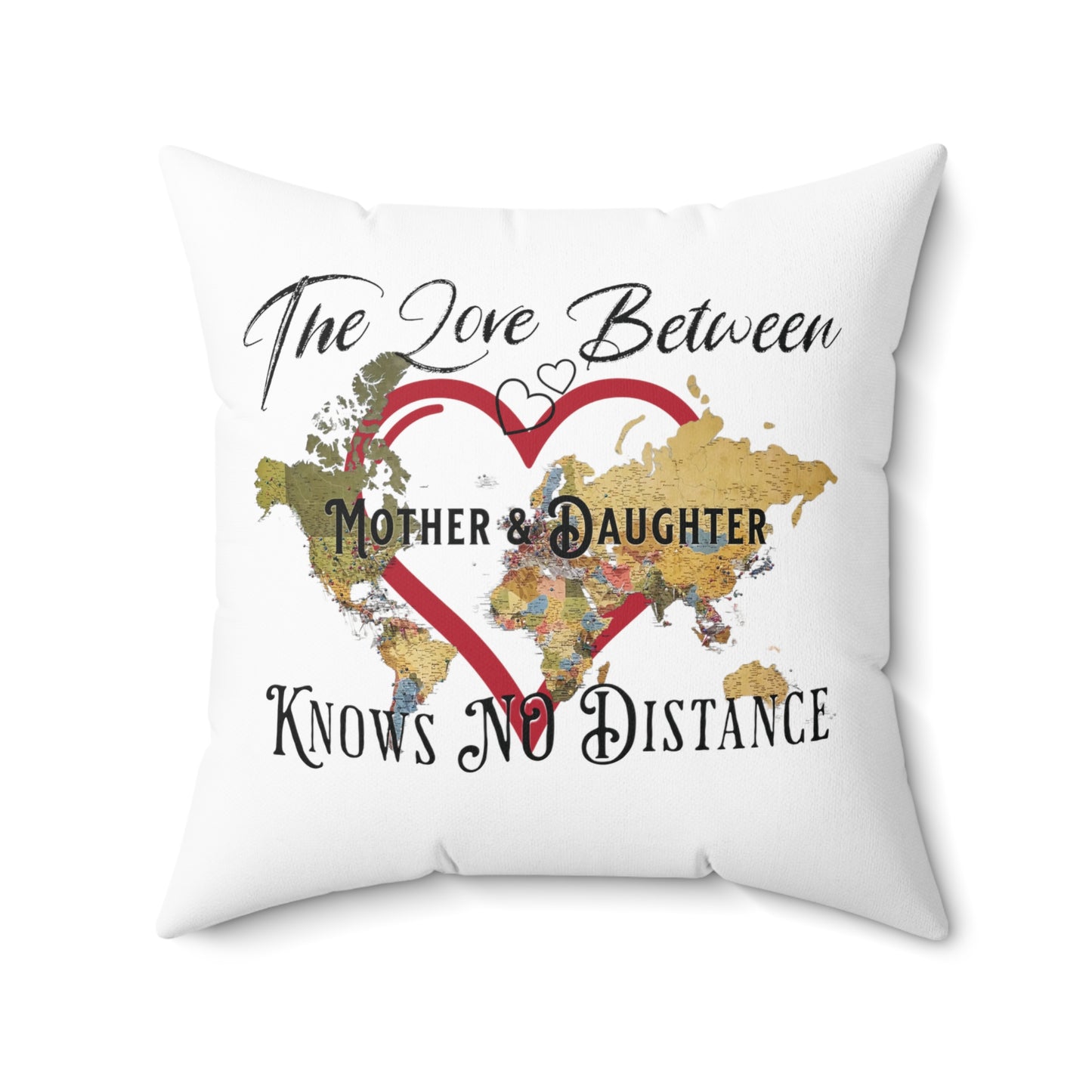 The love between mother and daughter knows no distance - Spun Polyester Square Pillow