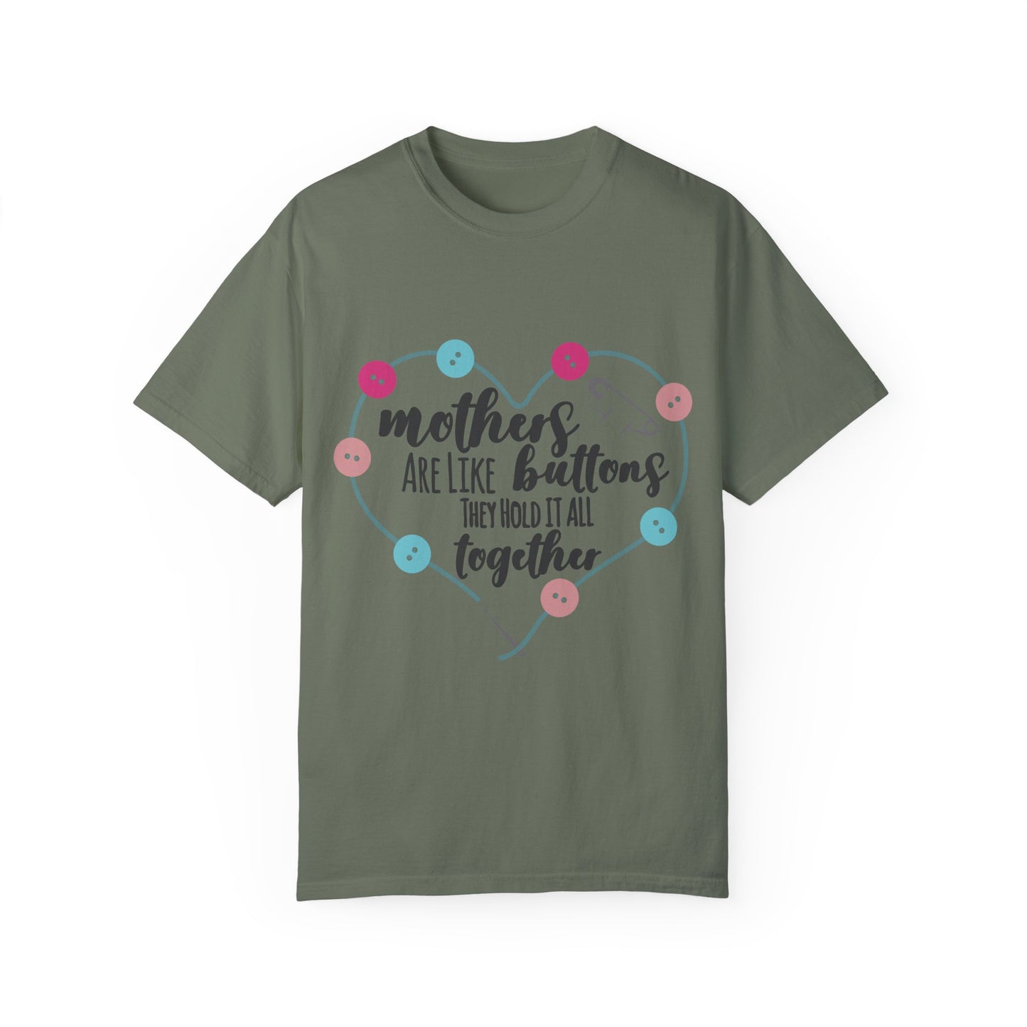 Mother is like a button - Unisex Garment-Dyed T-shirt