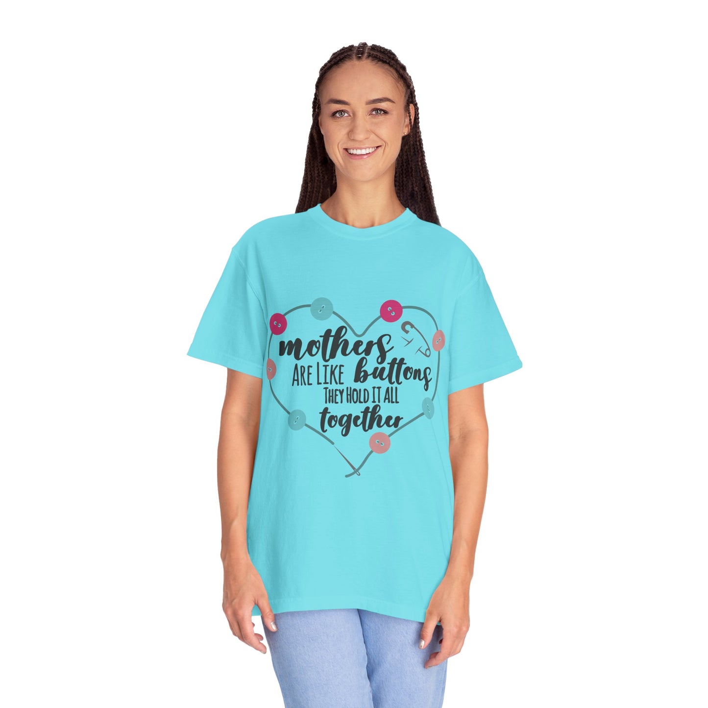 Mother is like a button - Unisex Garment-Dyed T-shirt